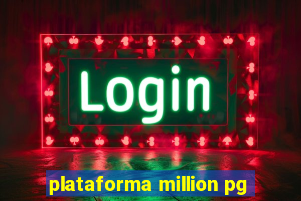 plataforma million pg